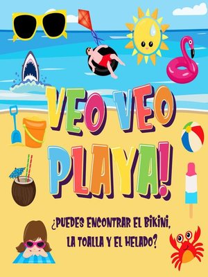 cover image of Veo Veo--Playa! ¿Puedes Encontrar el Bikini, la Toalla y el Helado?